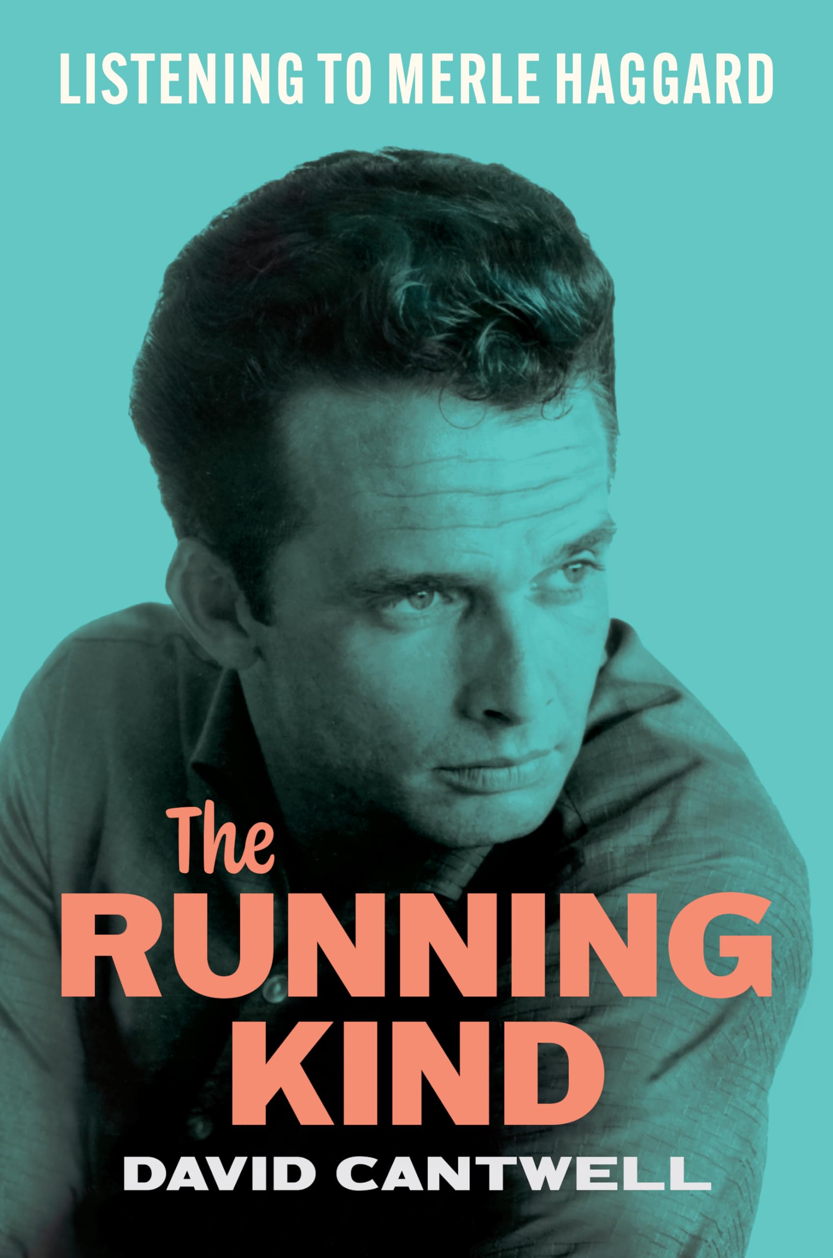 The Running Kind: Listening to Merle Haggard (American Music Series) Hardcover – May 17, 2022