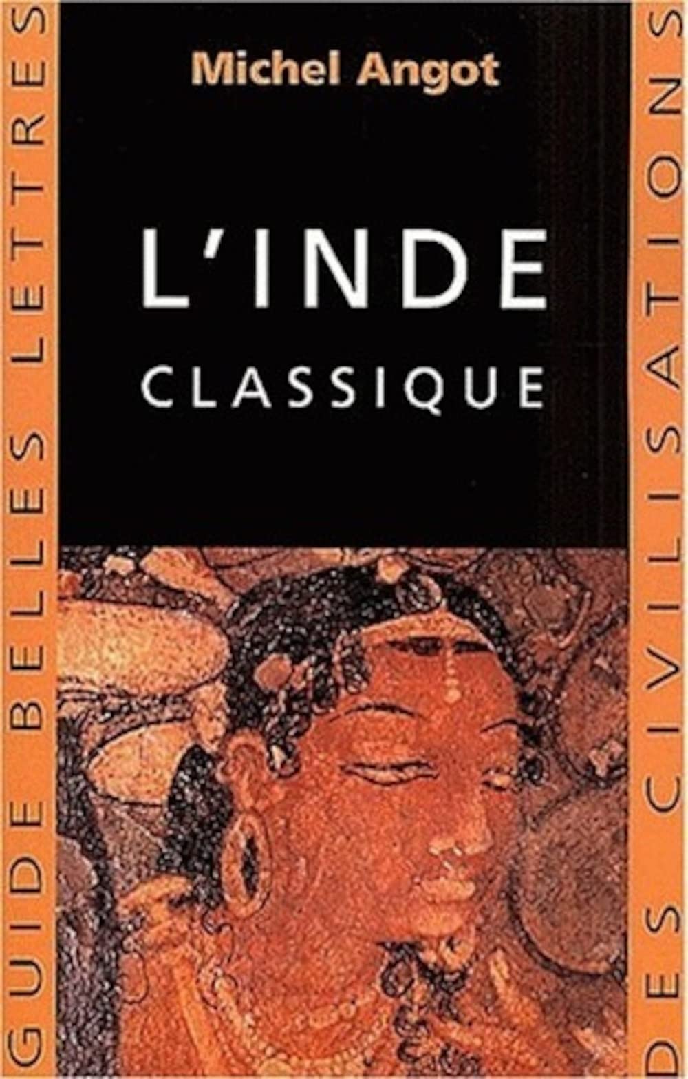 L'Inde Classique: 5 (Guides Belles Lettres Des Civilisations)
