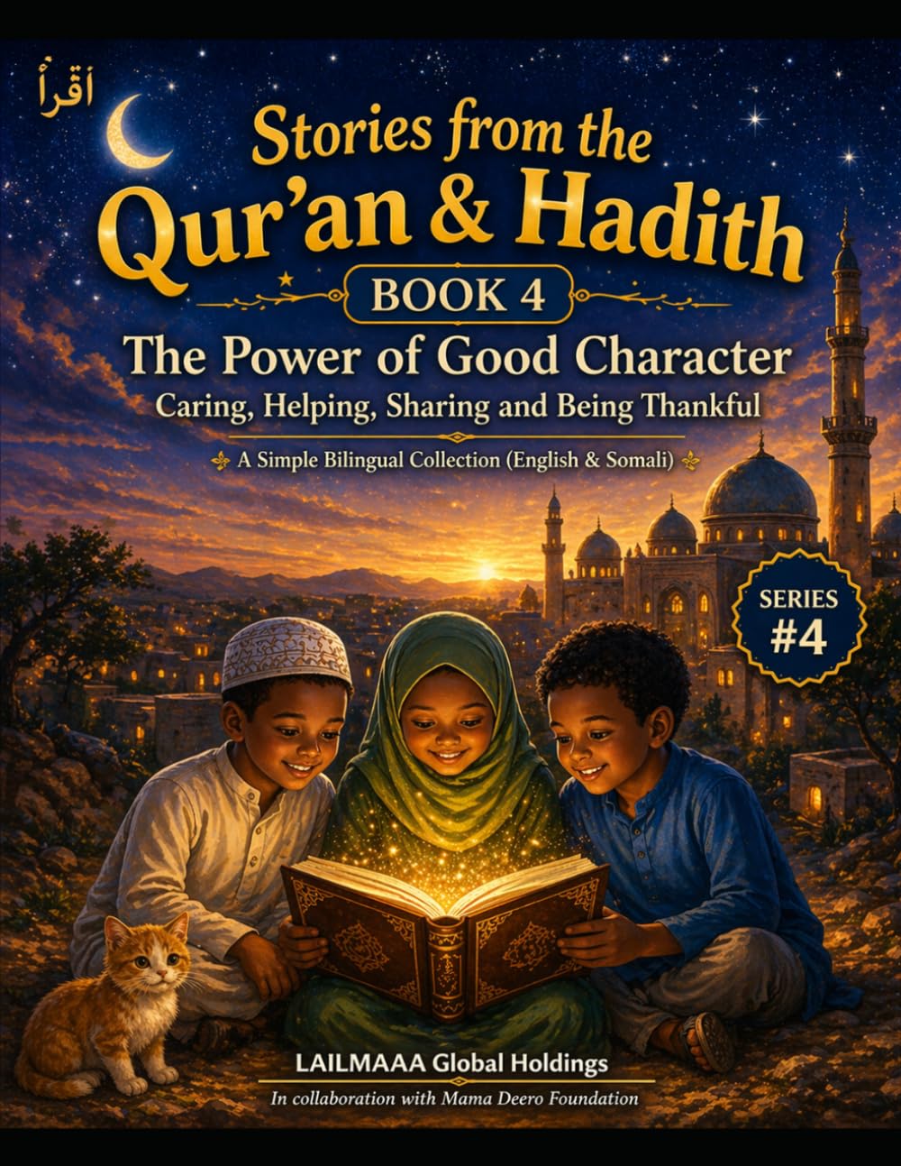 Short Moral Stories for Children: Stories from the Qur’an & Hadith: Lessons in Wisdom, Gratitude and Mercy (English–Somali Edition)