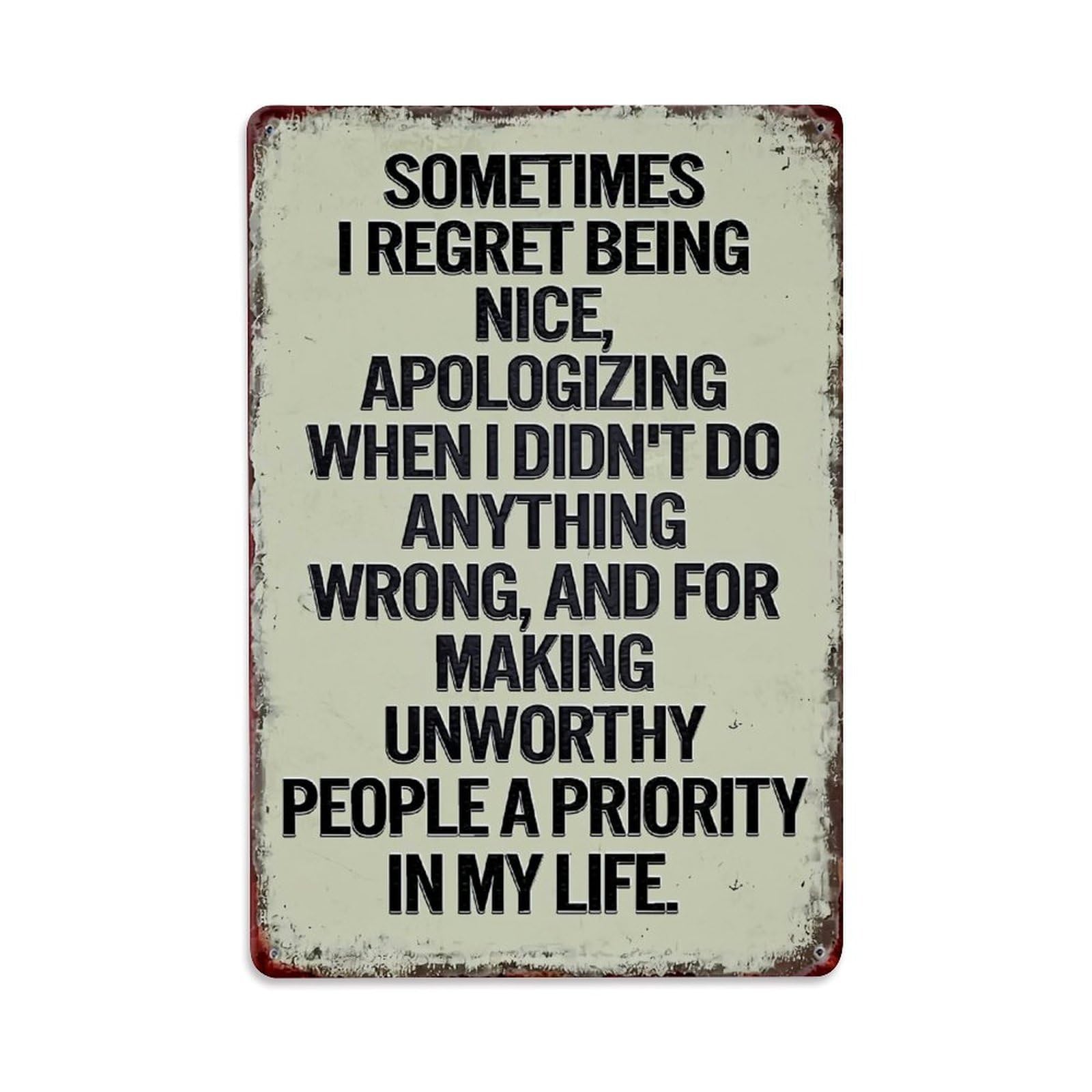 Sometimes I Regret Being Nice Apologizing When I Didn't Do Anything Wrong Retro Metal Tin Sign, Vintage Decor Art Poster for Bar, Home, Man Cave, Kitchen, Laundry Room Gift 8x12Inch