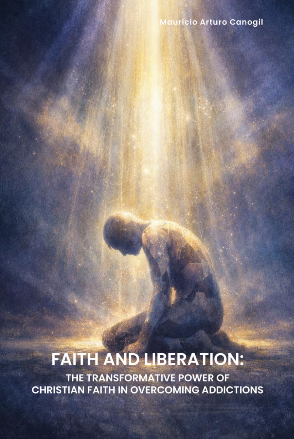 Faith and Liberation: The Transformative Power of Christian Faith in Overcoming Addictions