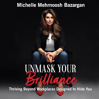 Unmask Your Brilliance Audiobook by Michelle Mehrnoosh Bazargan episode artwork