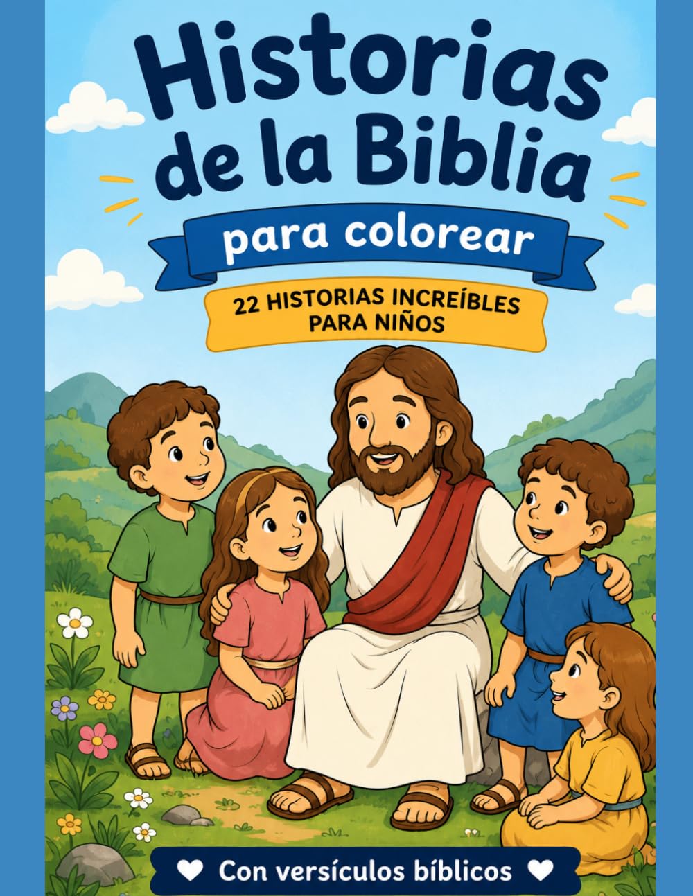 Historias de la Biblia para Colorear: 22 historias bíblicas esenciales para niños con ilustraciones acompañadas de su versículo clave para facilitar la enseñanza Católica