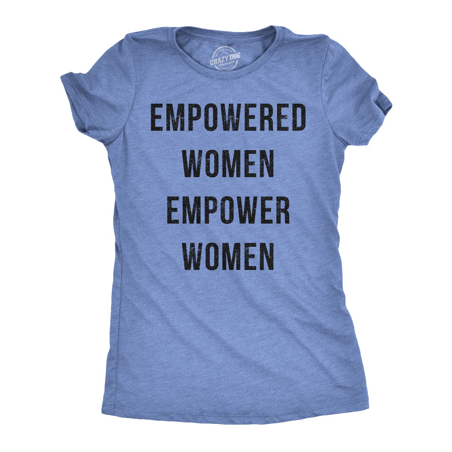 Crazy Dog T-ShirtsWomens Empowered Women Empower Women T-shirt Cool Lady Girl Power Feminism Tee