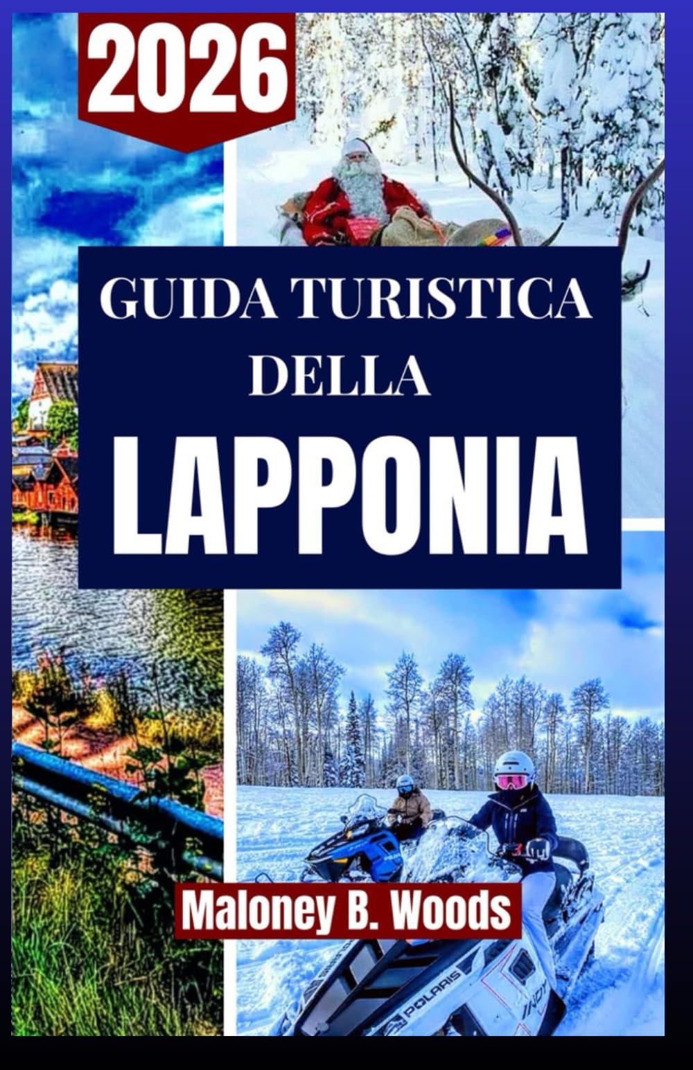 GUIDA TURISTICA DELLA LAPPONIA 2026: Itinerari Artici, Aurora Boreale e Avventure Invernali