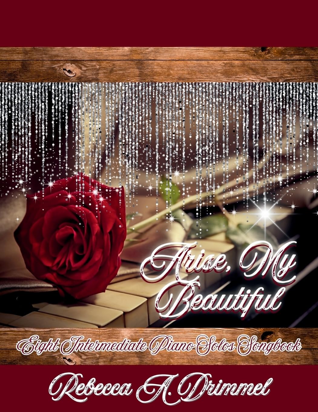 Arise, My Beautiful: Eight Intermediate Piano Solos Songbook