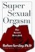 Super Sexual Orgasm: Discover the Ultimate Pleasure Spot: The Cul-de-Sac