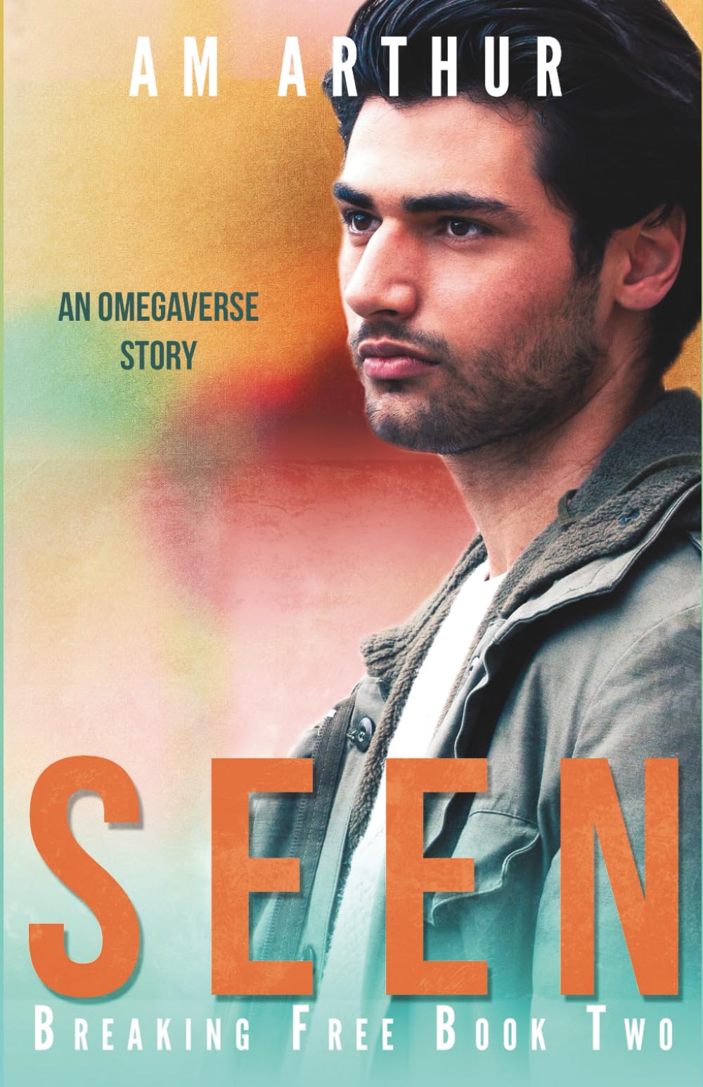 Seen: An Omegaverse Story: 2 (Breaking Free)