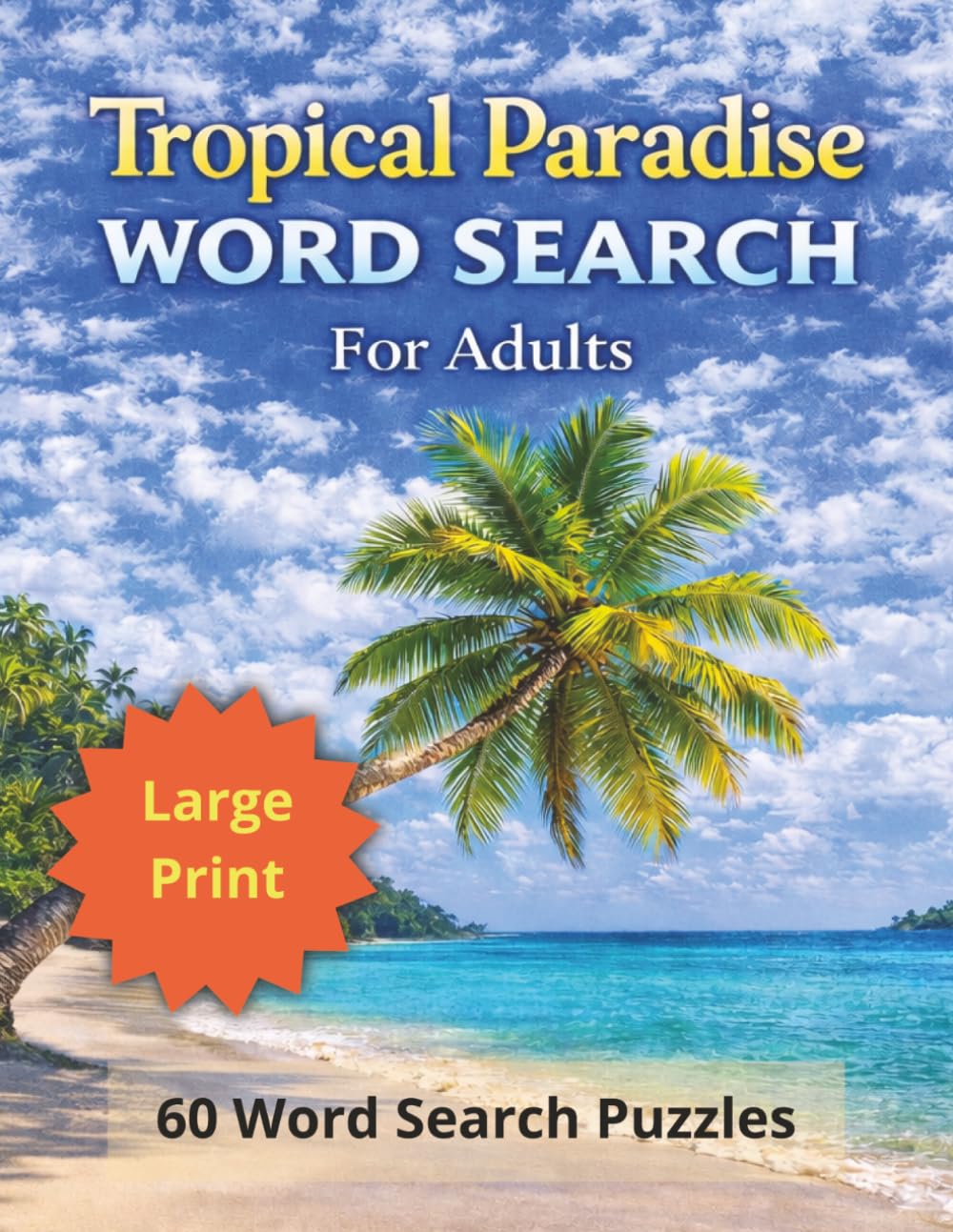Tropical Paradise Word Search For Adults: Large Print