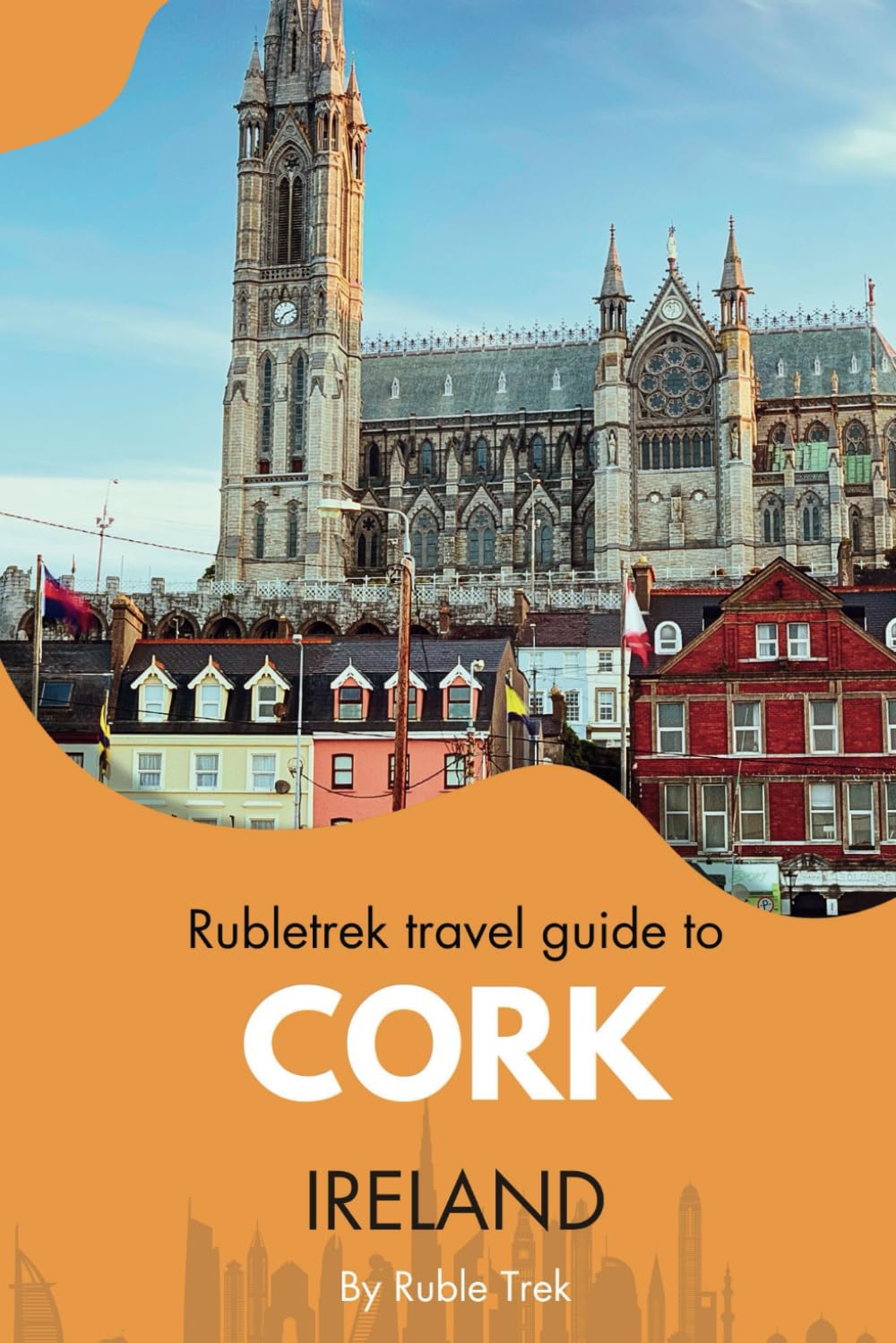 Rubletrek travel guide to cork, Ireland: Get ready to explore a city filled with history, charming sights, and cultural treasures like a Local (Pocket Travek Guide to Ireland!)