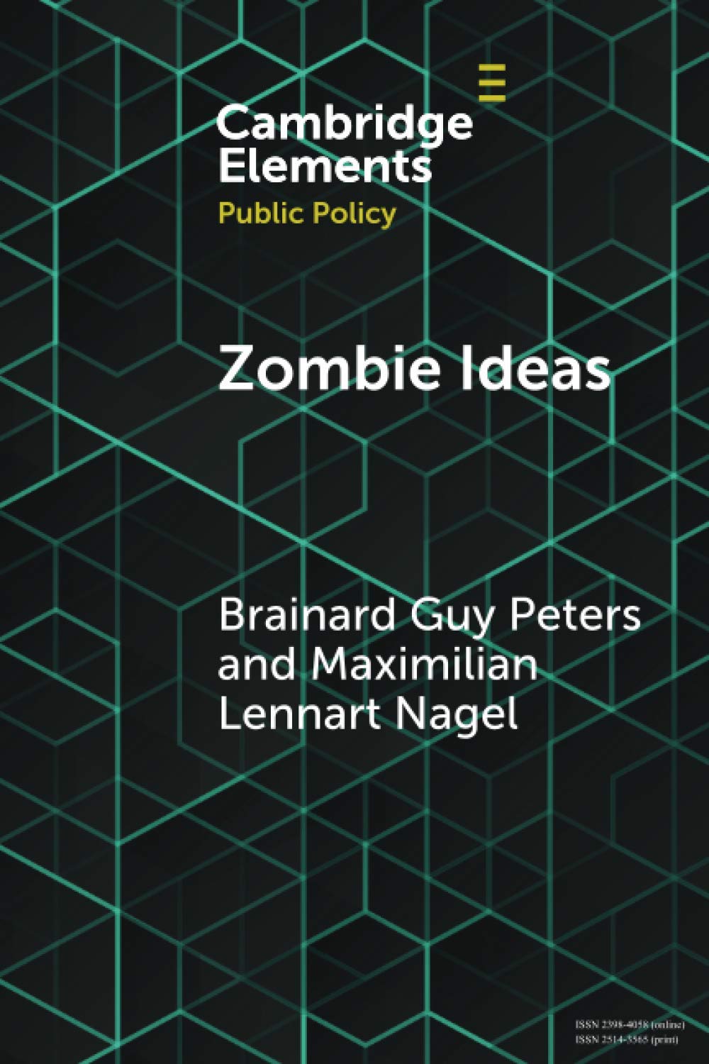 Zombie Ideas: Why Failed Policy Ideas Persist (Elements in Public Policy)