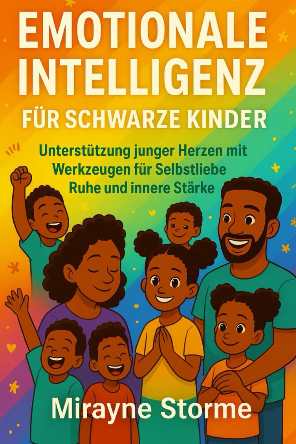 Emotionale Intelligenz für schwarze Kinder: Unterstützung junger Herzen mit Werkzeugen für Selbstliebe Ruhe und innere Starke