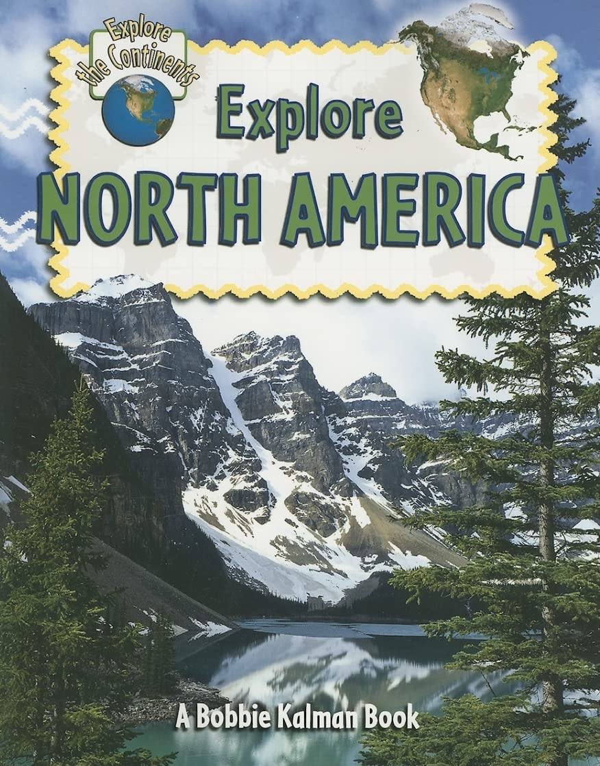 Explore North America (Explore the Continents, 6)