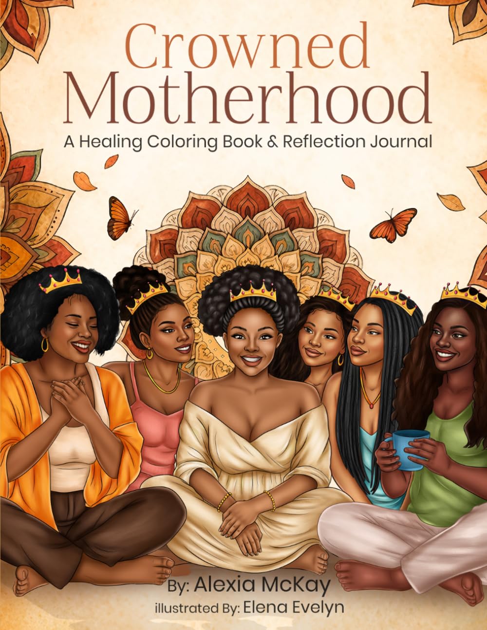 Crowned Motherhood A Healing Coloring Book & Reflection Journal
