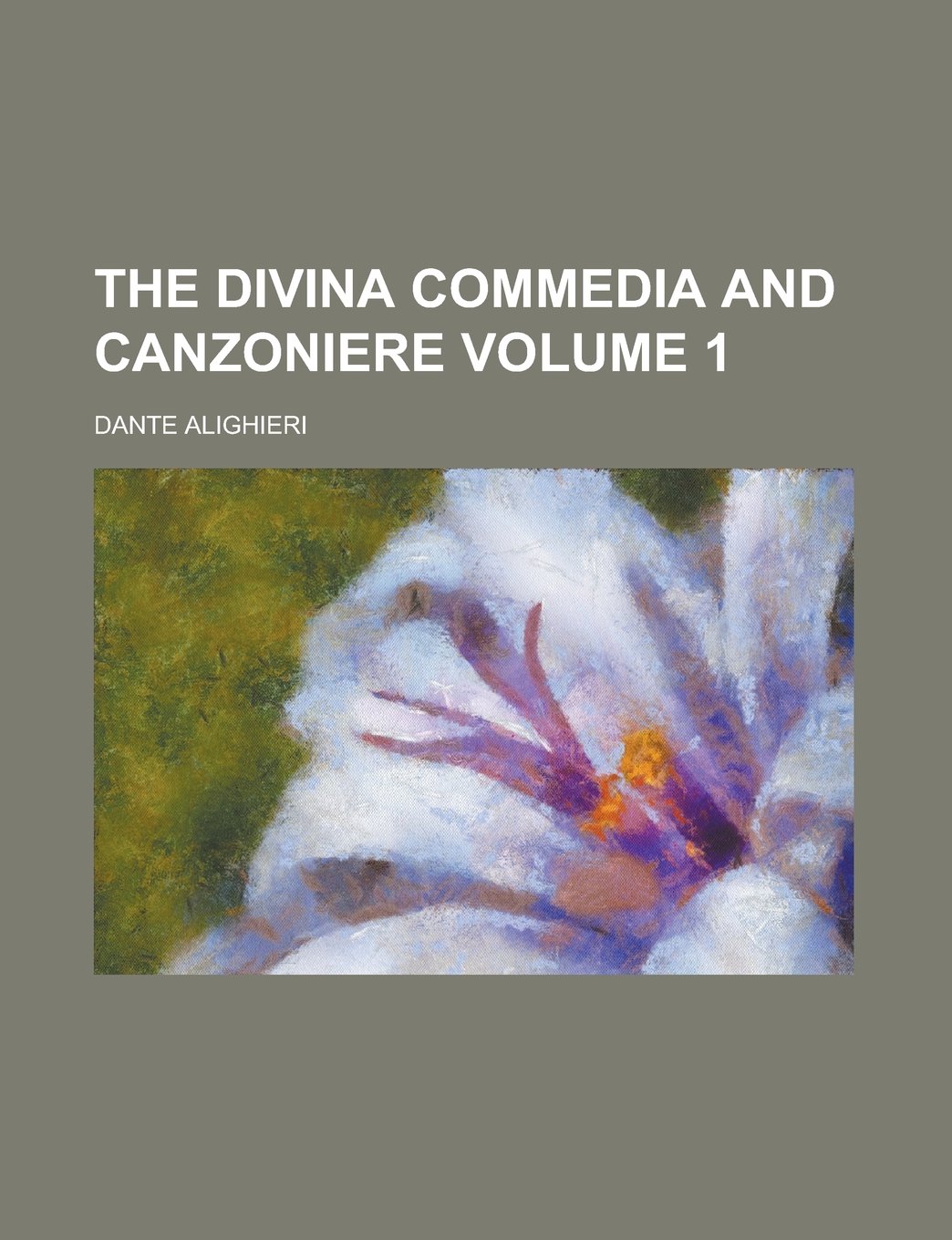 The Divina Commedia and Canzoniere Volume 1