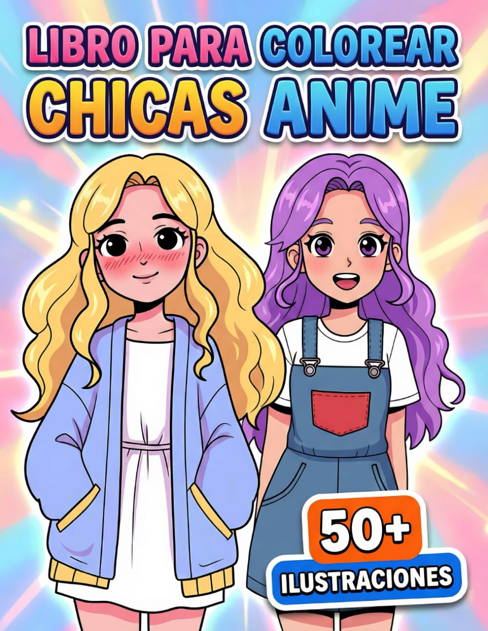 Chicas Anime - Libro para Colorear: Más De 50 Dibujos Kawaii Y Estilo Manga Para Desconectar, Calmar La Mente Y Disfrutar Pintando