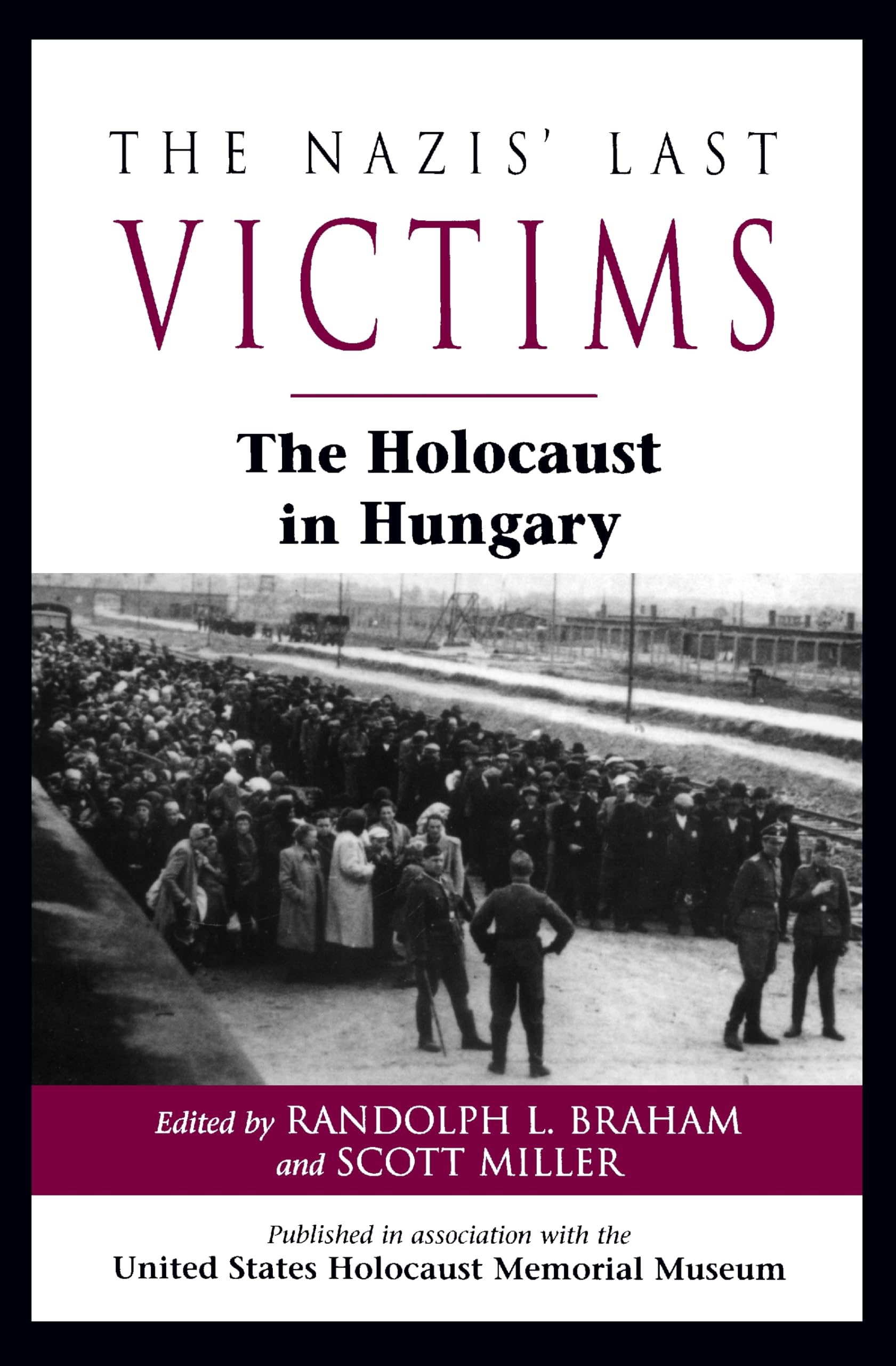 The Nazis' Last Victims: The Holocaust in Hungary