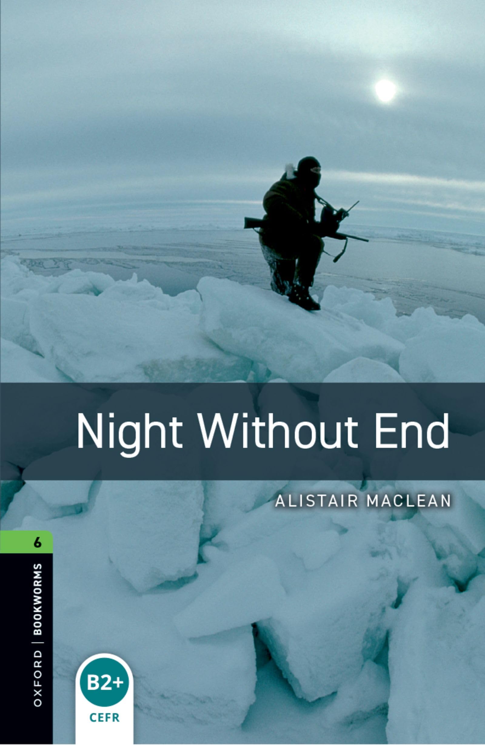 Oxford Bookworms Library: Level 6: Night Without End: Reader