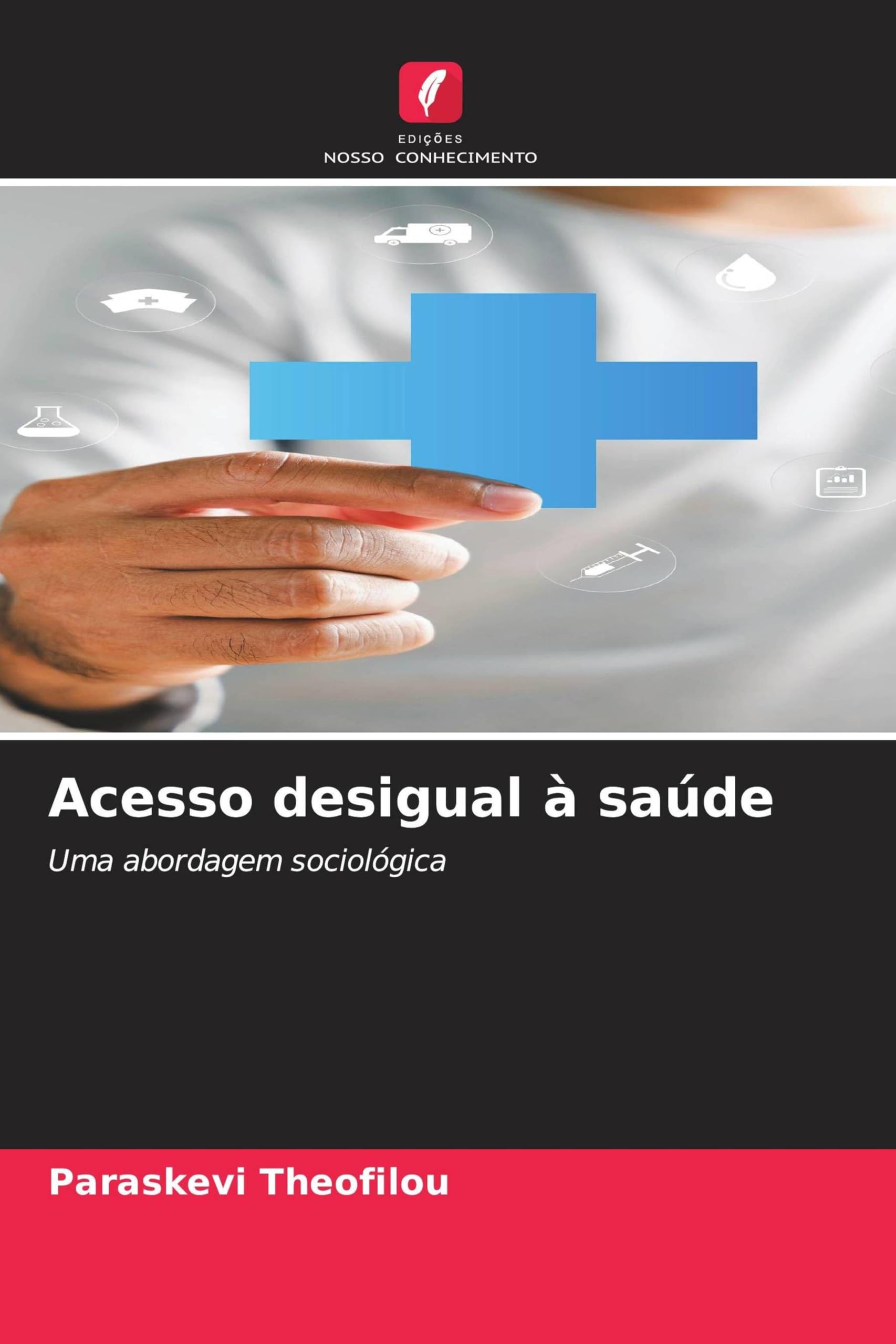 Acesso desigual à saúde: Uma abordagem sociológica