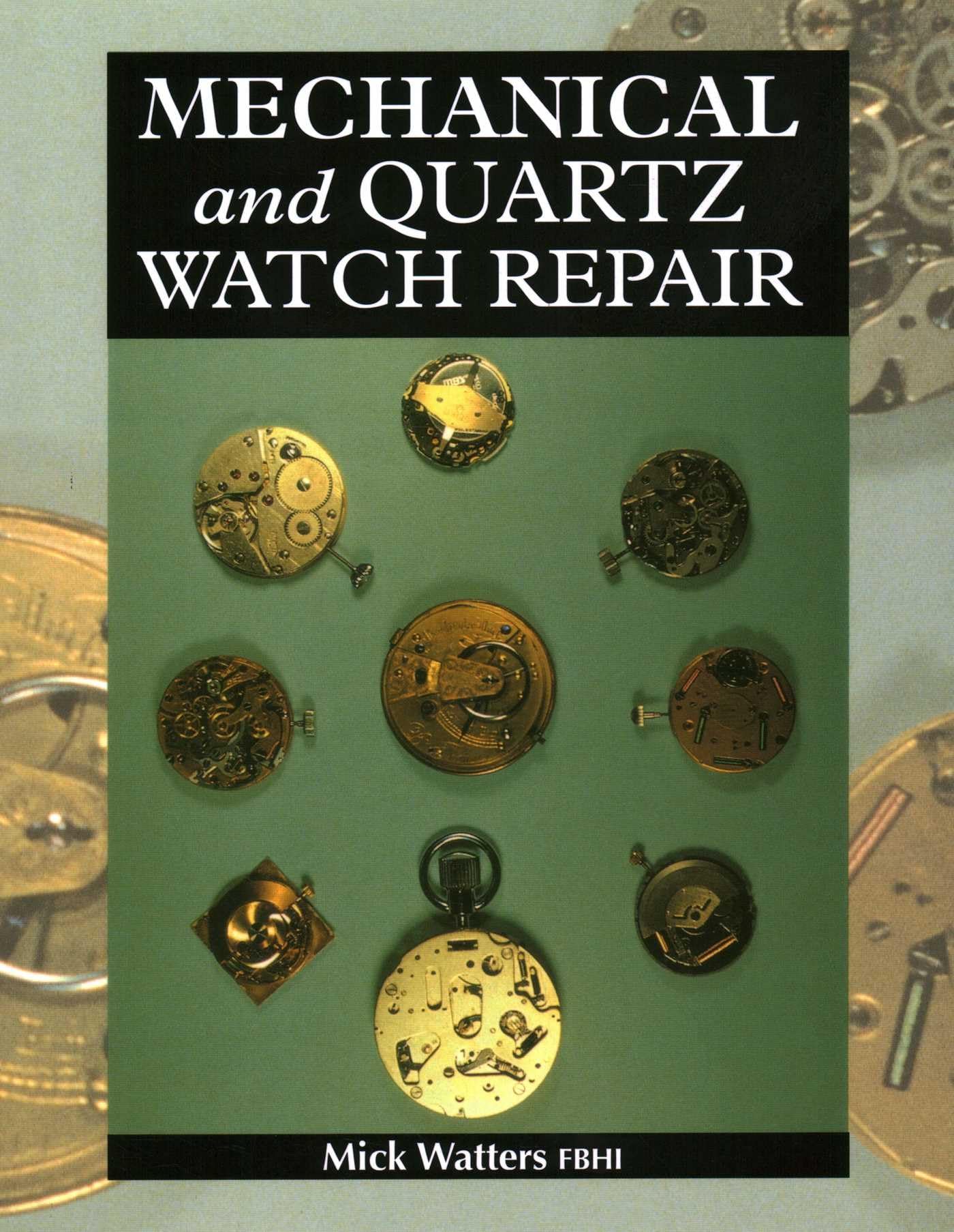 Watters, Mick .. Mechanical and Quartz Watch Repair