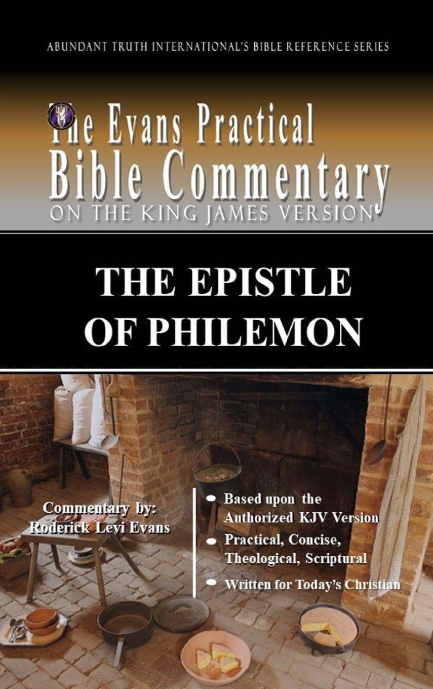 The Epistle of Philemon: The Evans Practical Bible Commentary: 3 (Abundant Truth International's Bible Reference)