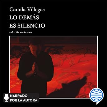 Lo demás es silencio Audio Libro por Camila Villegas episode artwork