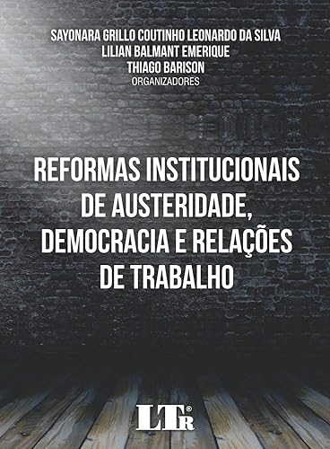 Reformas Institucionais de Austeridade, Democracia e Relações de Trabalho