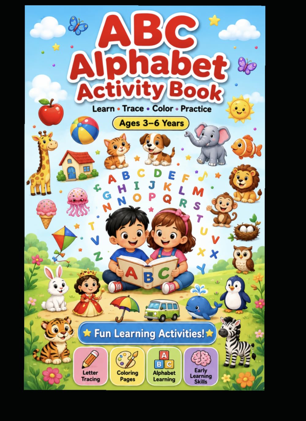 ABC Alphabet Activity Book: Learn - Trace - Color - Practice