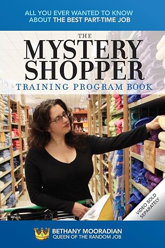 The Mystery Shopper Training Program Book: Everything You Need to