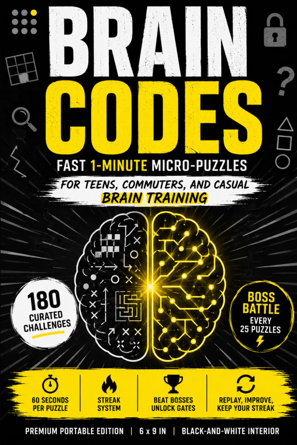 Brain Codes: 180 Fast 1-Minute Brain Puzzles for Adults and Teens | Logic Challenges, Hidden Codes, Visual Puzzles, Pattern Games, and Quick IQ Tests