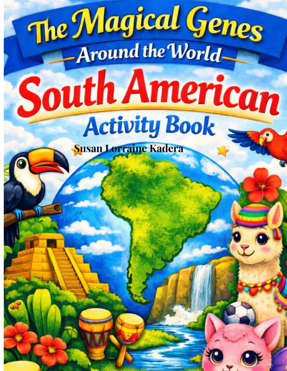 The Magical Genes Around the World: South American Countries Activity Book