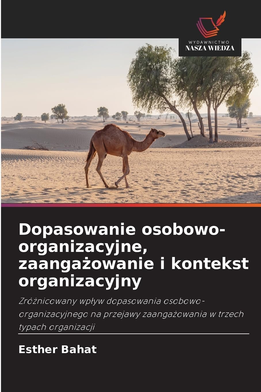 Dopasowanie osobowo-organizacyjne, zaanga¿owanie i kontekst organizacyjny: Zró¿nicowany wp¿yw dopasowania osobowo-organizacyjnego na przejawy zaanga¿owania w trzech typach organizacji