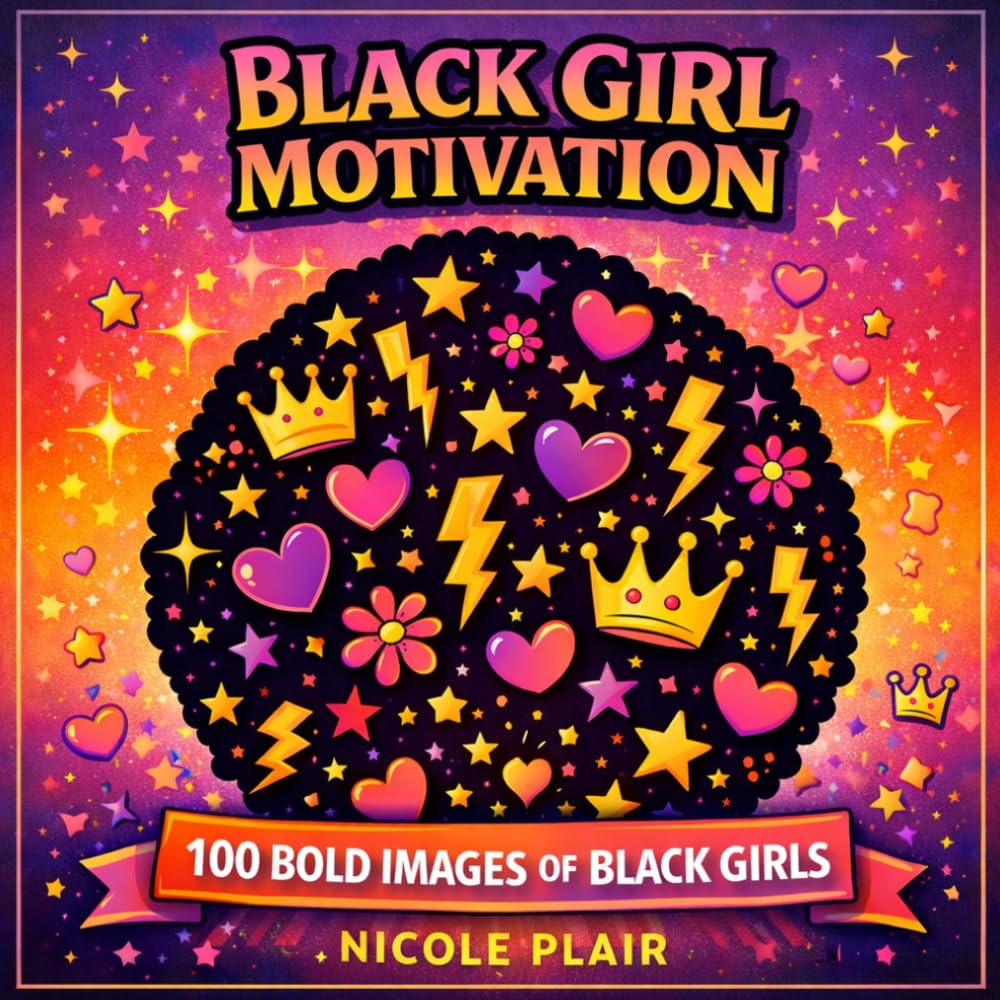 Black Girl Motivation Coloring Book: 100 Bold Images of Black Girls