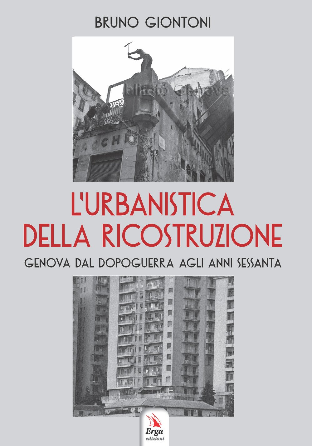L'urbanistica Della Ricostruzione. Genova Dal Dopoguerra Agli Anni Sessanta - 4