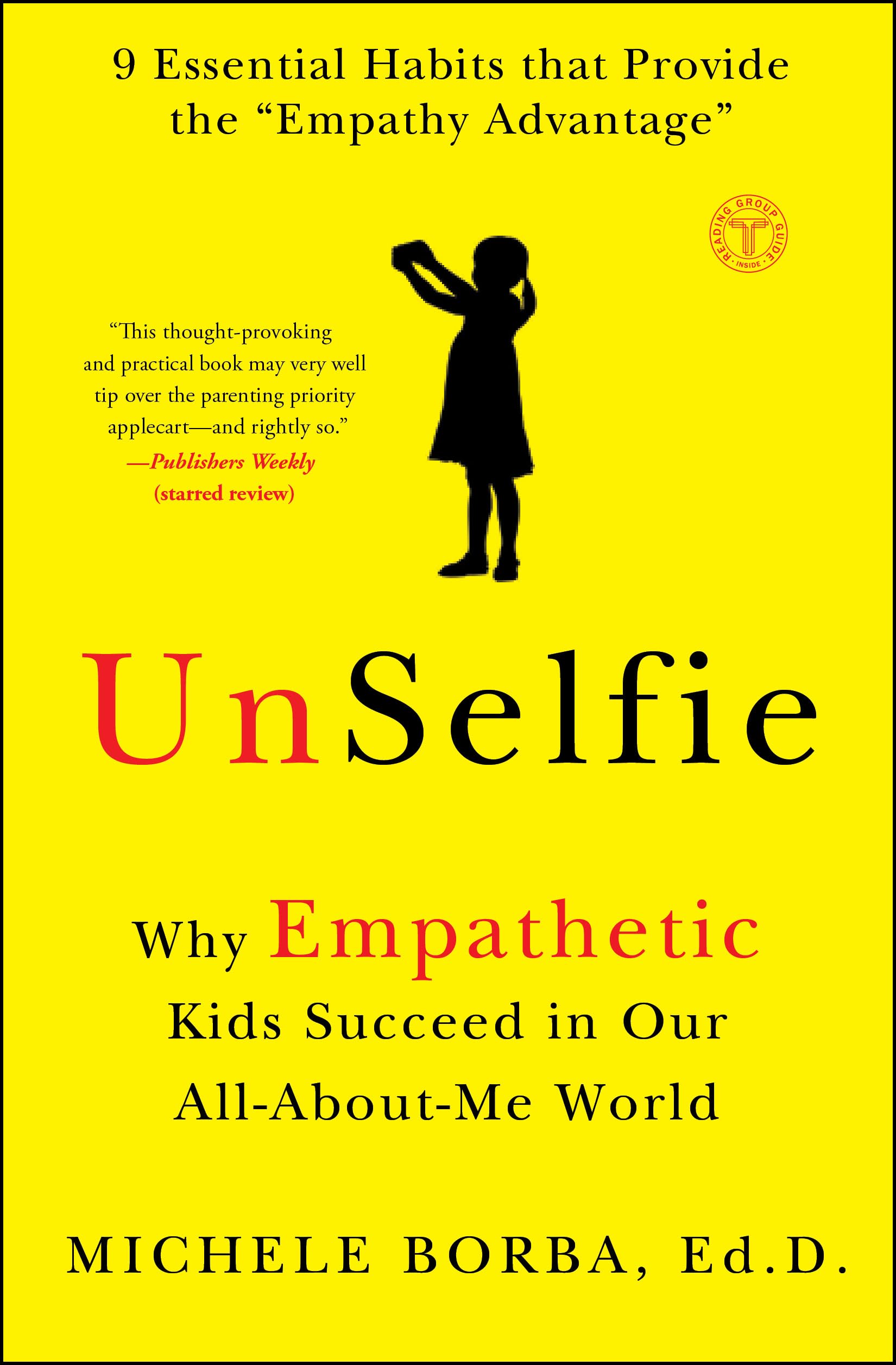 Cover of UnSelfie: Why Empathetic Kids Succeed in Our All-About-Me World
