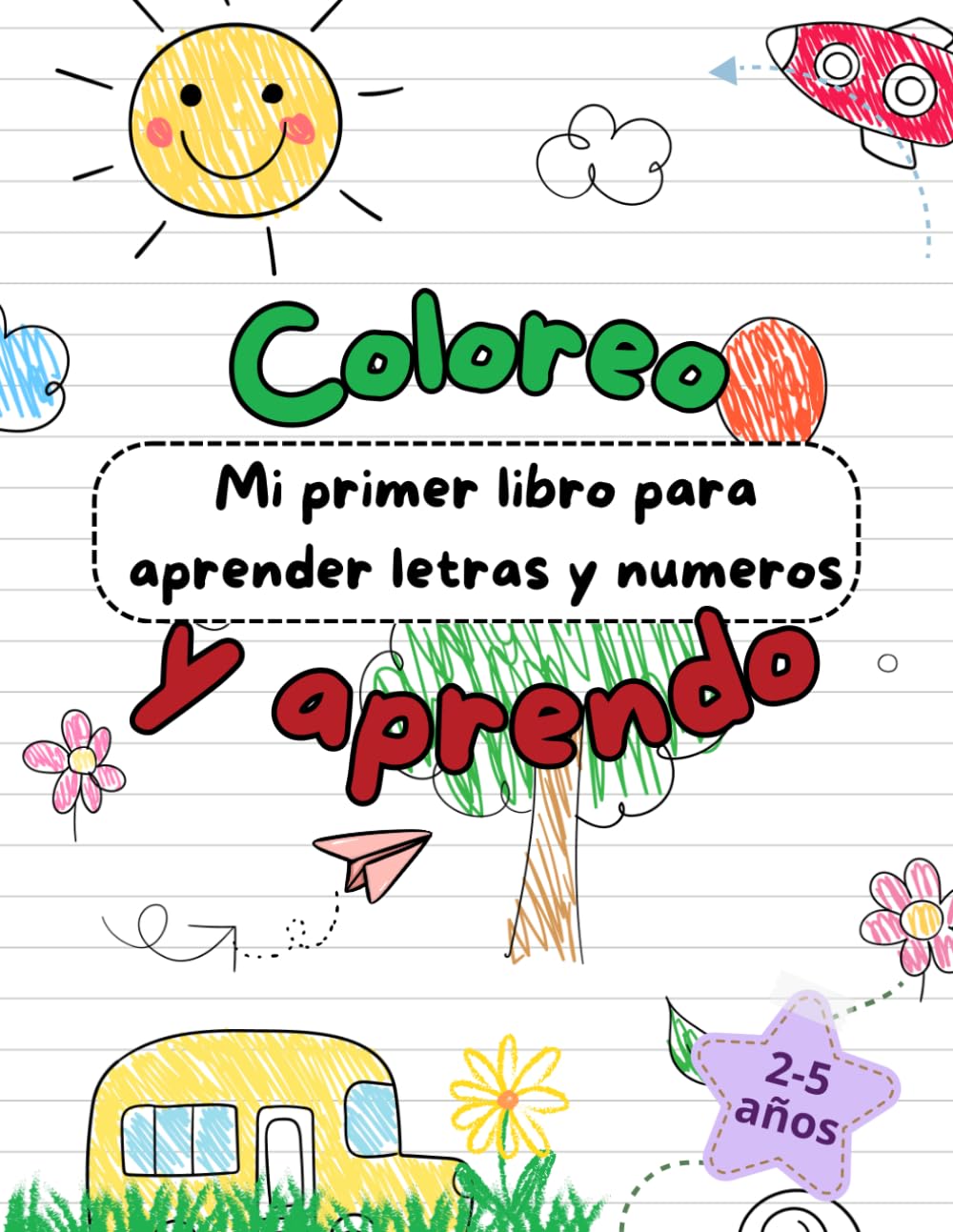 Coloreo y aprendo: Mi primer libro para aprender letras y números
