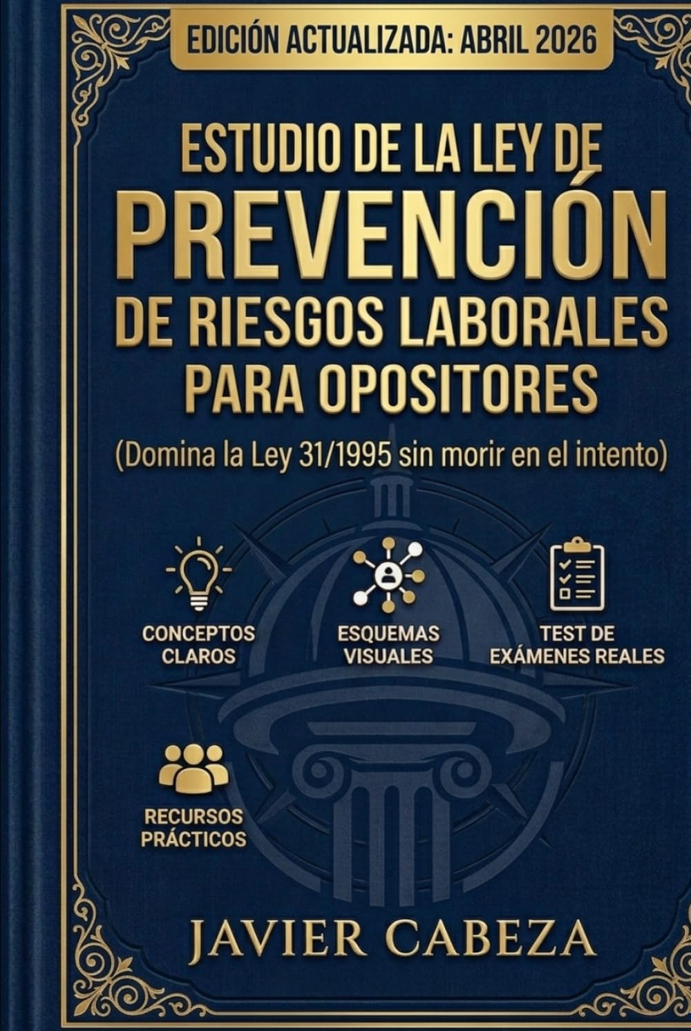 ESTUDIO DE LA LEY DE PREVENCIÓN DE RIESGOS LABORALES PARA OPOSITORES: (Domina la Ley 31/1995 sin morir en el intento)
