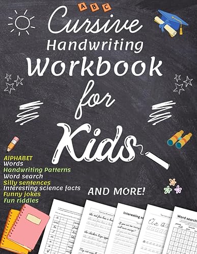 Cursive Handwriting Workbook for Kids Ages 8-12 ( Cursive Writing Practice Book for Kids ): cursive writing book for beginners. Alphabet, Handwriting ... sentences, riddles,Word search AND MORE!