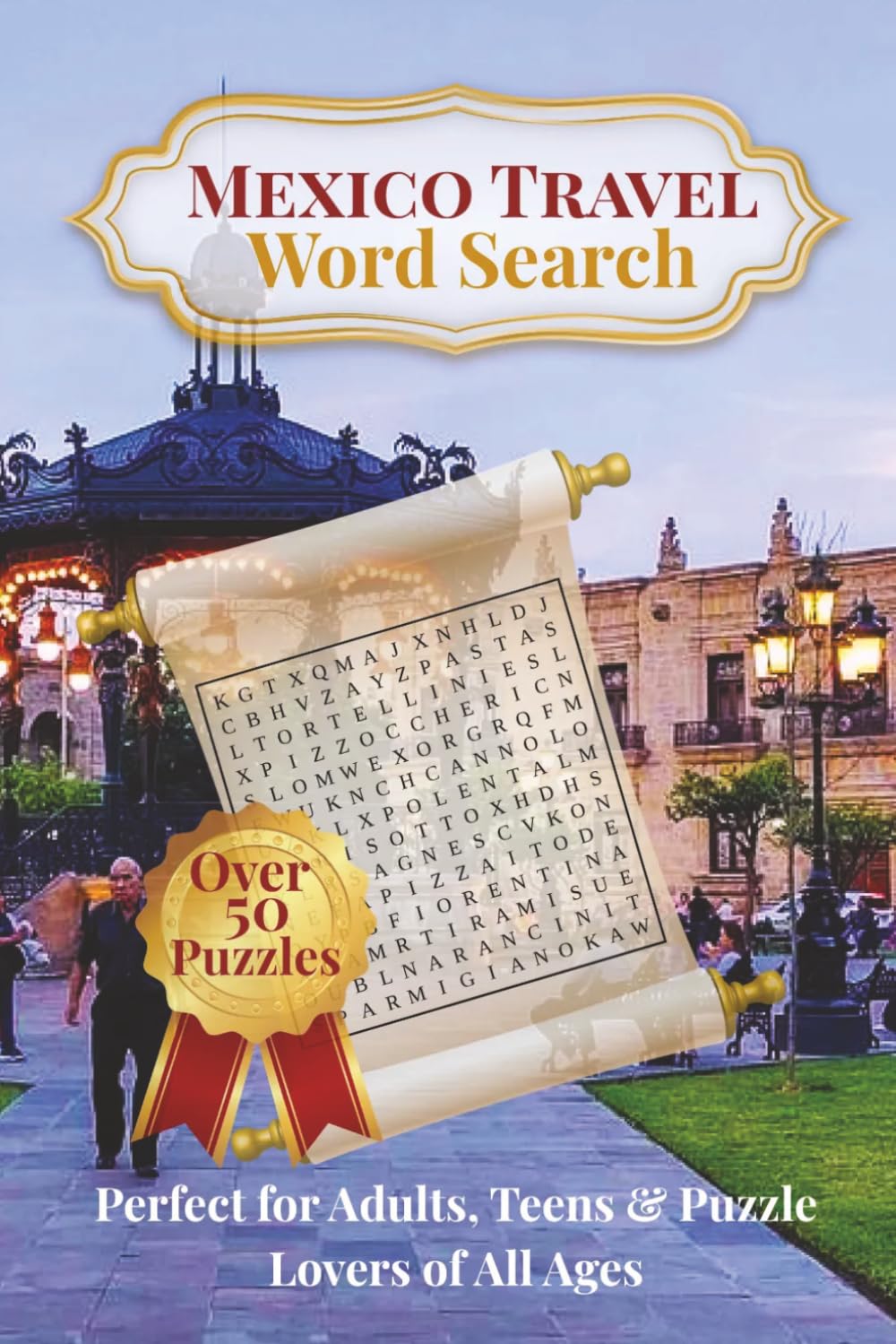 Mexico Travel Word Search Puzzle Book: Word Searches with Easy to Read Print about Adventures, Famous Places, Cuisine, Nature, history and more | 6x9 ... Passport to Word Search Puzzle Adventures)