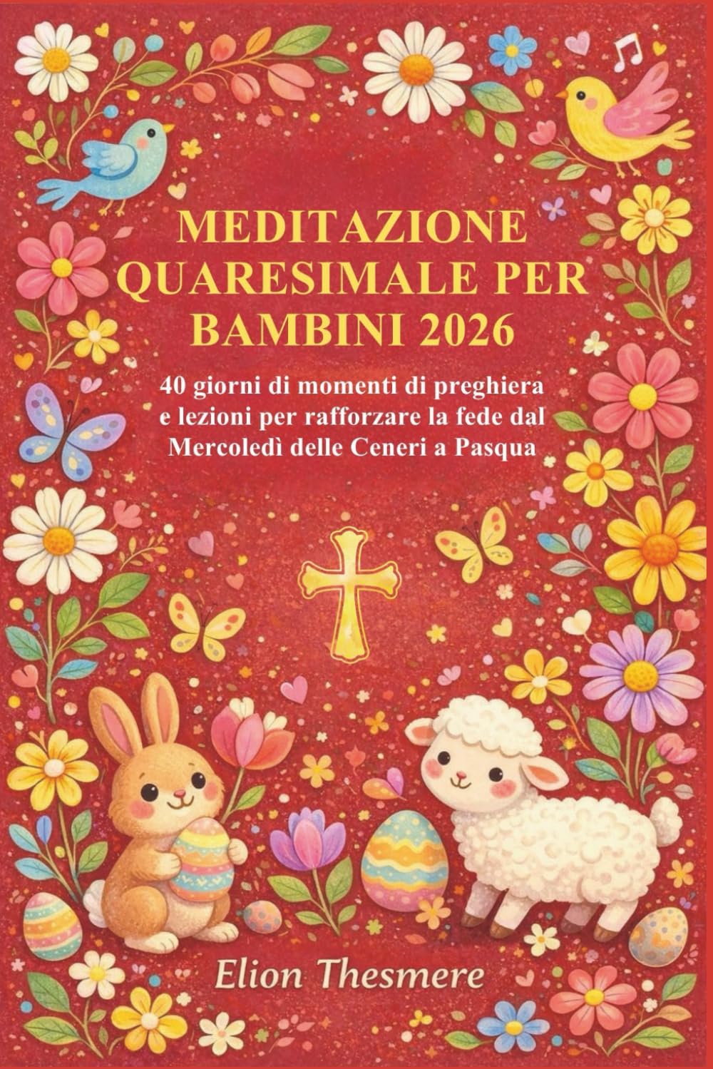 MEDITAZIONE QUARESIMALE PER BAMBINI 2026: 40 giorni di momenti di preghiera e lezioni per rafforzare la fede dal Mercoledì delle Ceneri a Pasqua