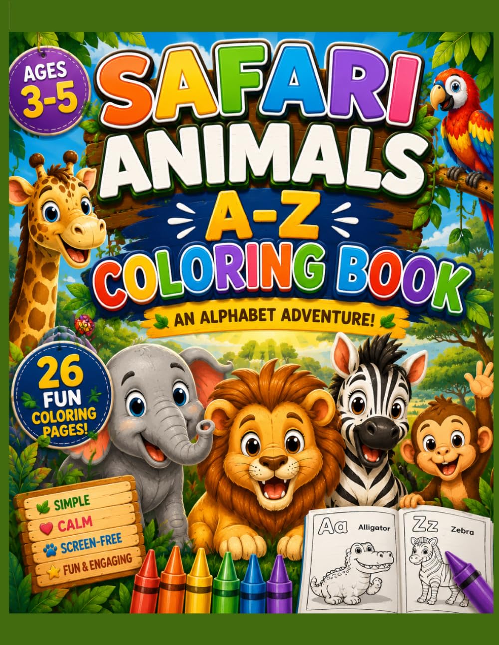 Safari Animals A-Z Coloring Book: An Alphabet Adventure with 26 Cute Safari Animals for Preschool and Kindergarten (The Calm Learning Safari Curriculum)