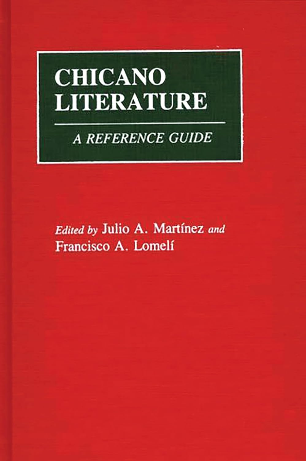 Chicano Literature: A Reference Guide      First Edition