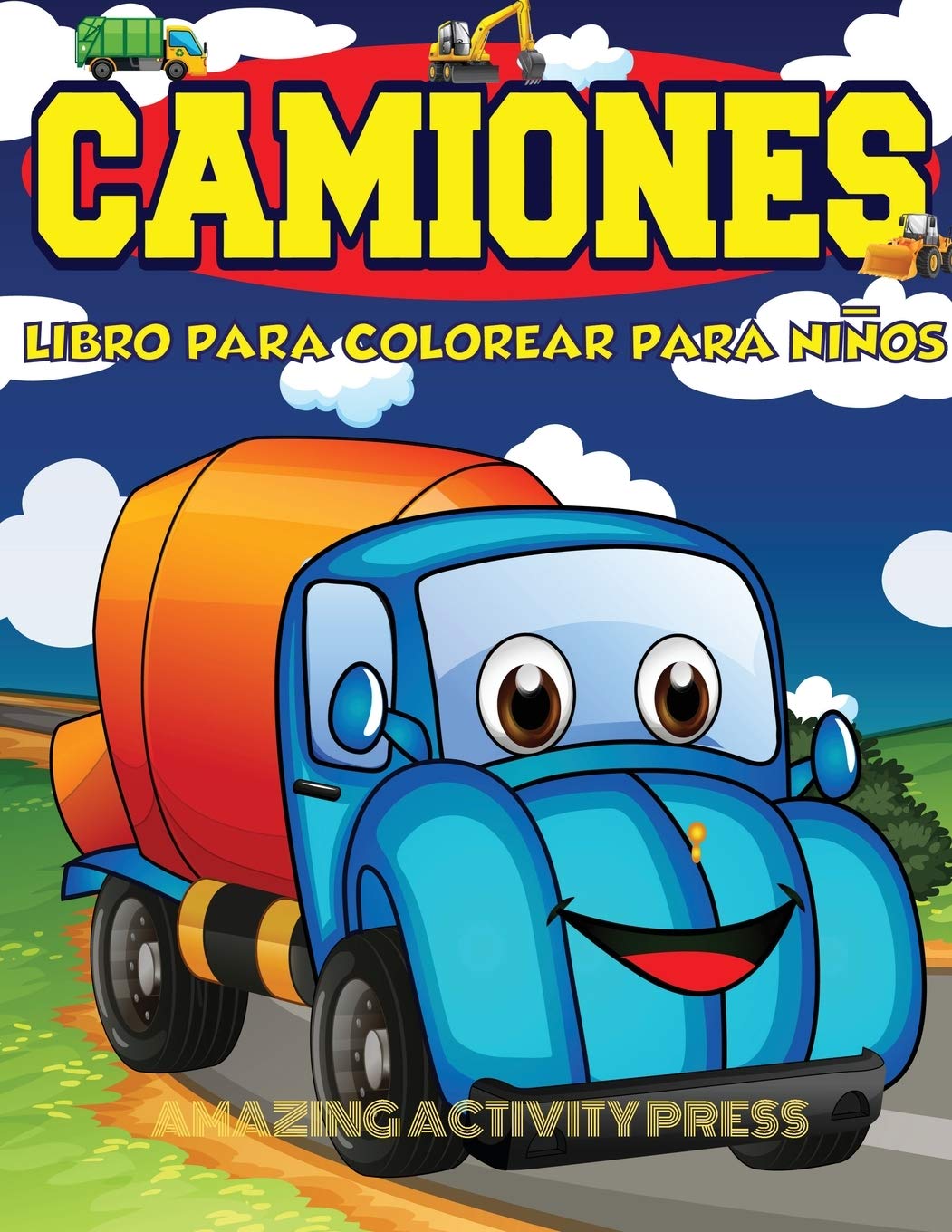Camiones Libro Para Colorear Para Nios Edades 4-8: Libro para colorear de automviles y camiones para nios y nios pequeos: el libro de ... (Libro para colorear para nios y nias)