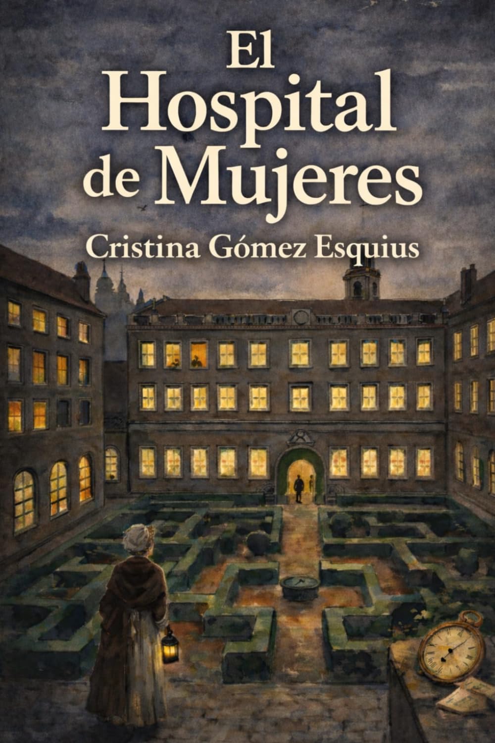 El Hospital de Mujeres: Novela histórica de ficción