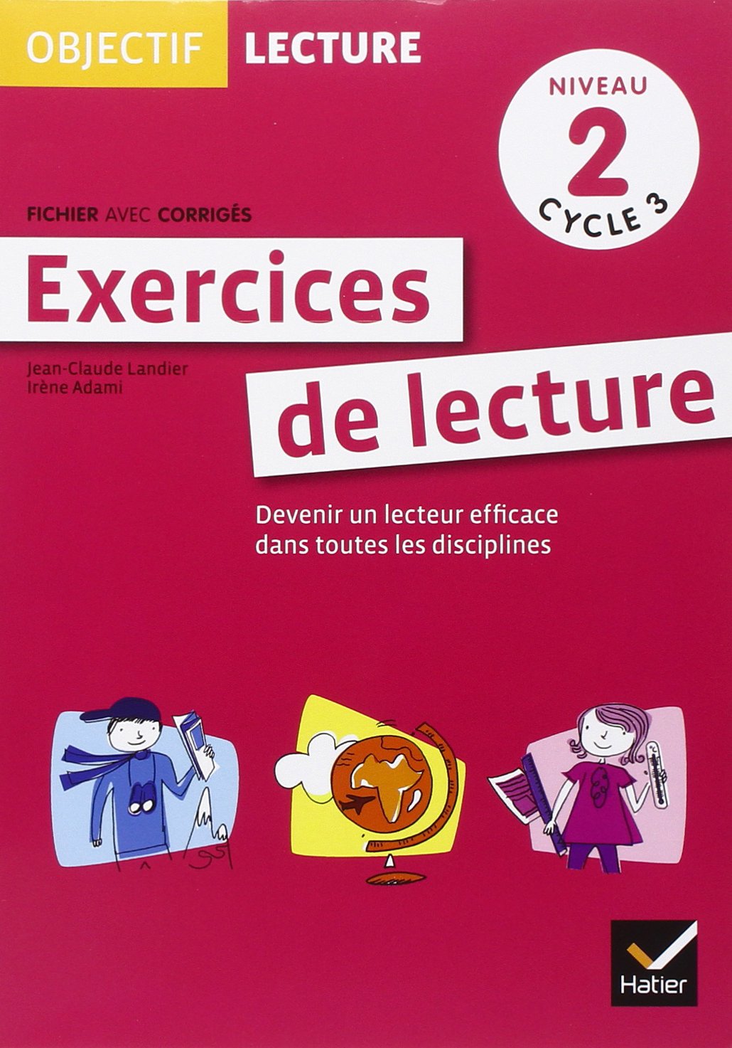 Objectif Lecture - Exercices de lecture, fichier avec corrigés Niveau 2 Cycle 3