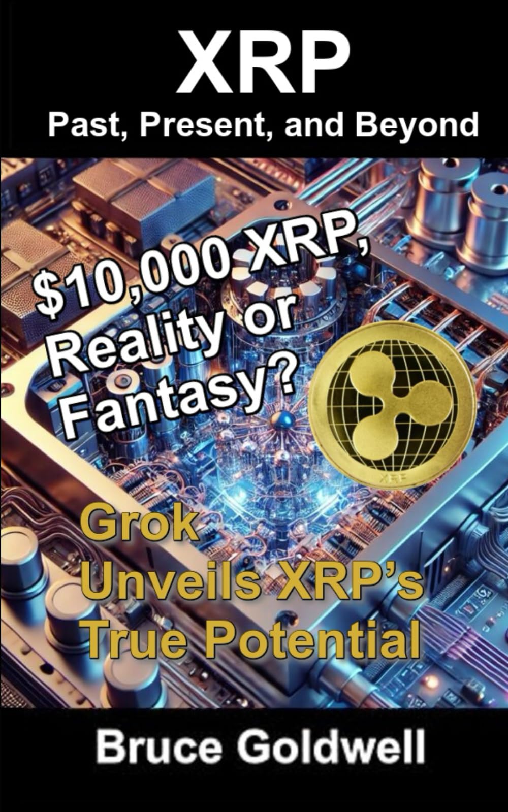 XRP: Past, Present, and Beyond (Foundations of Freedom: Finance, Innovation, and Patriotism)