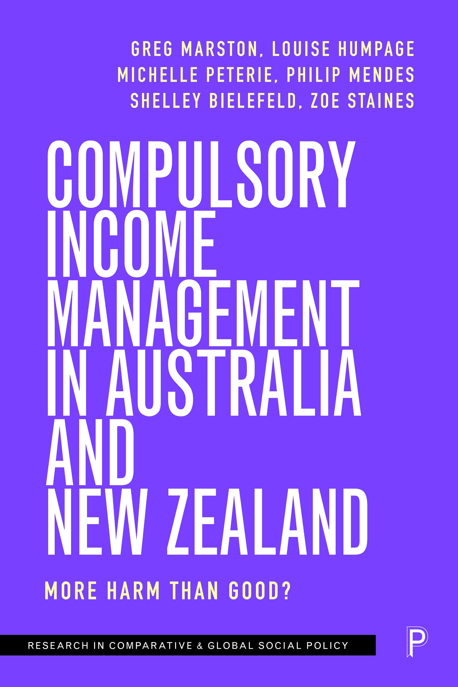 Buy Compulsory Income Management in Australia and New Zealand: More Harm Than Good? (Research in Comparative & Global Social Policy) — BookShops.in
