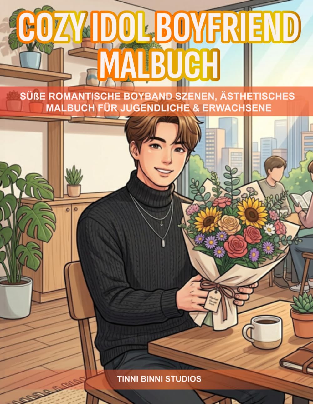 Cozy Idol Boyfriend Malbuch: SÜßE ROMANTISCHE BOYBAND SZENEN, ÄSTHETISCHES MALBUCH FÜR JUGENDLICHE & ERWACHSEN (Cozy Idol Malbücher)
