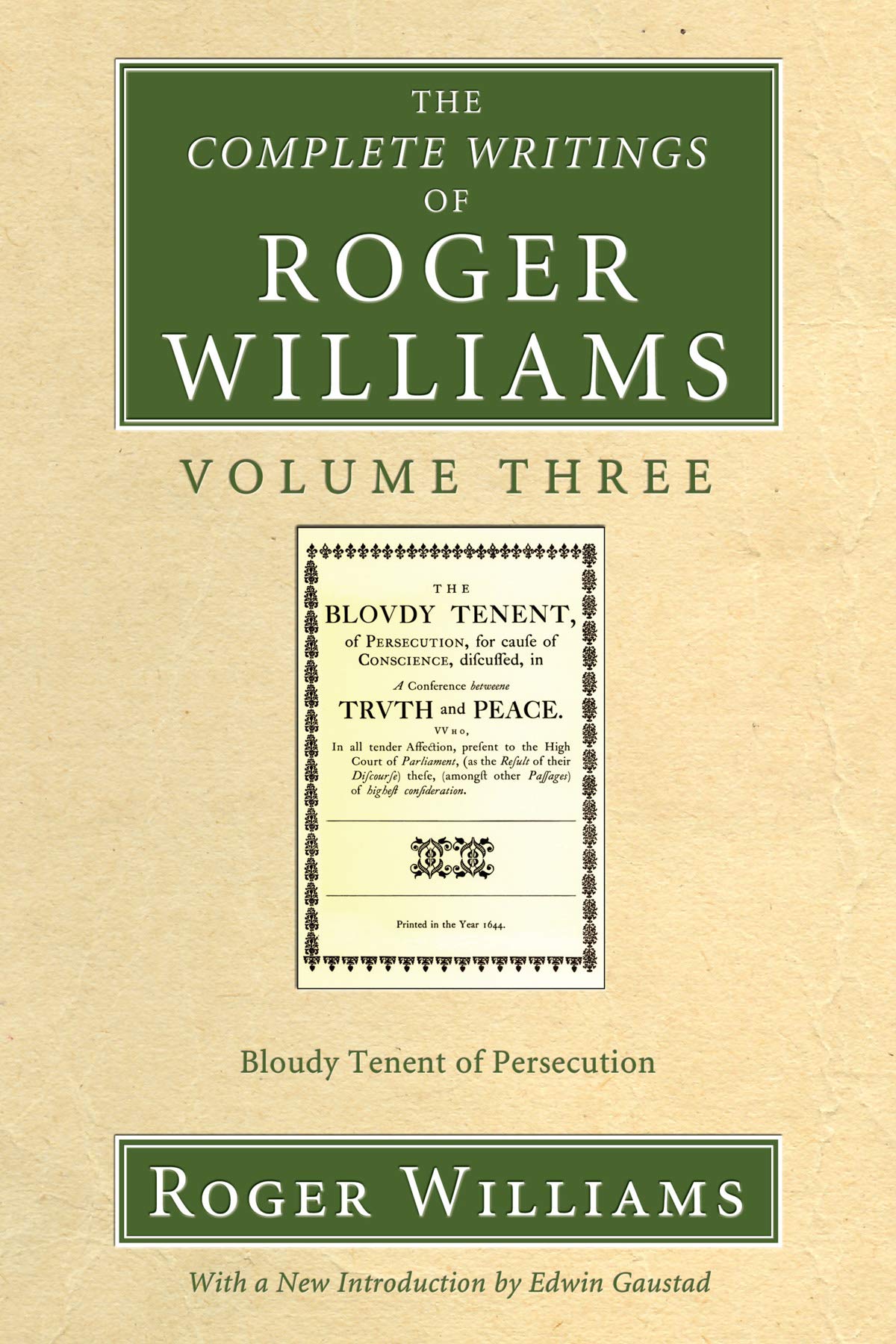 The Complete Writings of Roger Williams, Volume 3: Bloudy Tenent of Persecution: 03