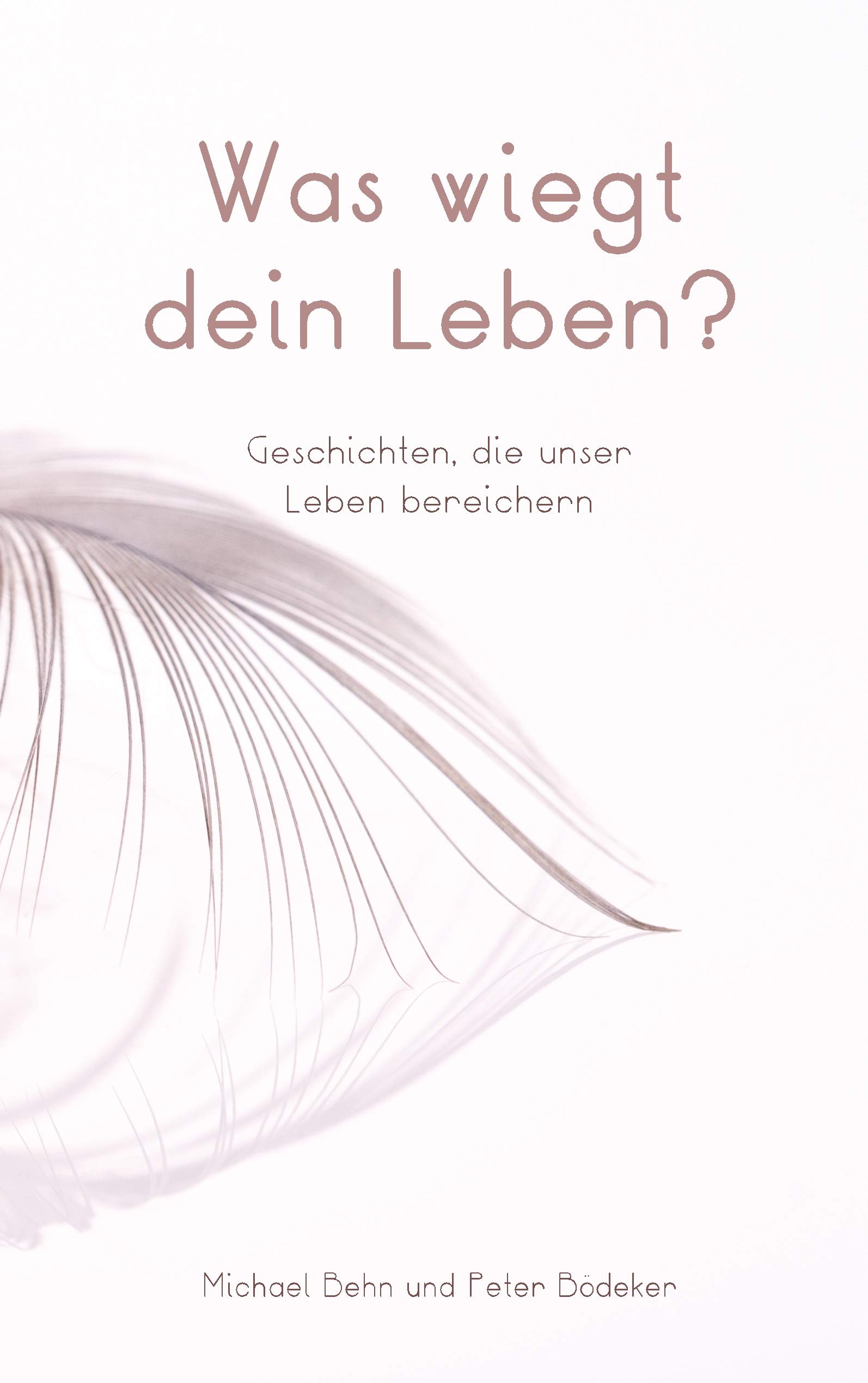 blueprints.de | Was wiegt dein Leben?: Geschichten, die unser Leben bereichern